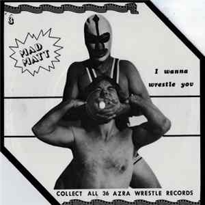 Mad Matt - I Wanna Wrestle You Album