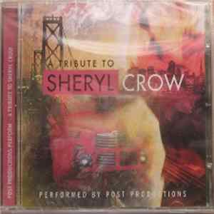 Post Productions - A Tribute To Sheryl Crow (Performed By Post Productions) Album