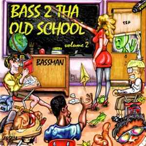Bassman - Bass 2 Tha Old School Vol. 2 Album