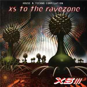Various - XS To The Ravezone - XS III Album