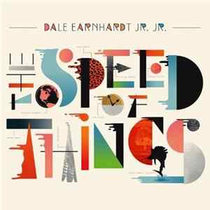 Dale Earnhardt Jr. Jr. - The Speed Of Things Album