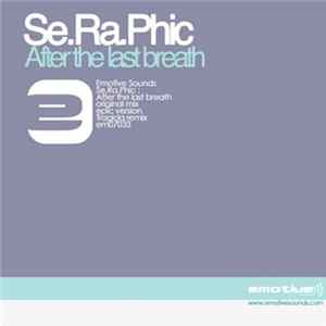 Se.Ra.Phic - After The Last Breath Album
