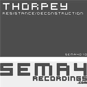 Thorpey - Resistance/Deconstruction Album