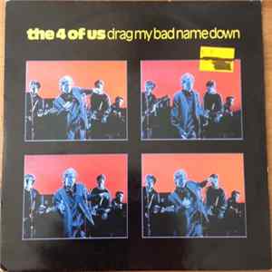 The 4 Of Us - Drag My Bad Name Down / One Strong Hammer Album