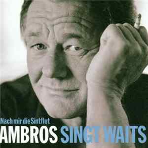 Ambros - Nach Mir Die Sintflut - Ambros Singt Waits Album