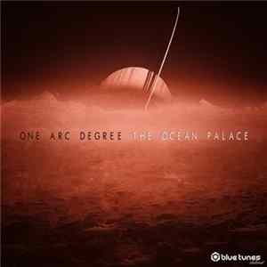 One Arc Degree - The Ocean Palace Album