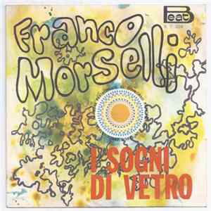 Franco Morselli - I Sogni Di Vetro Album