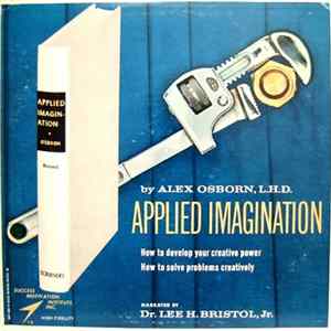 Alex Osborn, L.H.D., Dr. Lee H. Bristol, Jr. - Applied Imagination Album