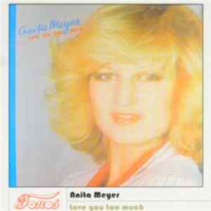Anita Meyer - Love You Too Much Album