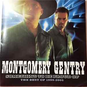 Montgomery Gentry - Something To Be Proud Of The Best Of 1999-2005 Album