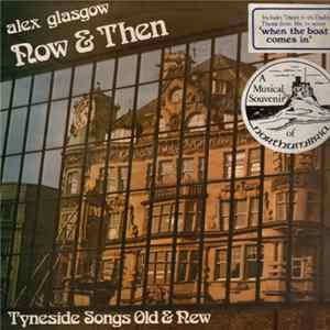Alex Glasgow - Now & Then: Tyneside Songs Old & New Album