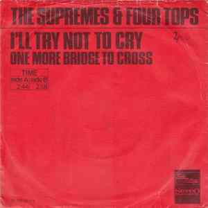 The Supremes & Four Tops - I'll Try Not To Cry / One More Bridge To Cross Album