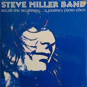 Steve Miller Band - Recall The Beginning .. A Journey From Eden Album