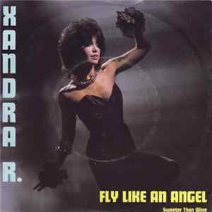 Xandra R - Fly Like An Angel / Sweeter Than Wine Album