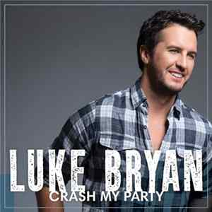 Luke Bryan - Crash My Party Album