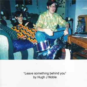 Hugh J Noble - Leave Something Behind You! Album