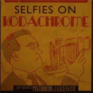 Scott Bradlee & Postmodern Jukebox - Selfies On Kodachrome Album