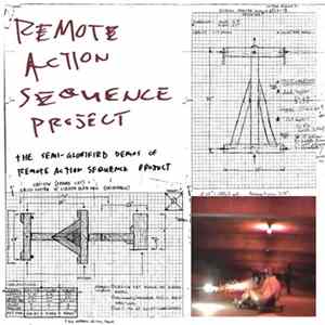 Remote Action Sequence Project - The Semi-Glorified Demos Of Remote Action Sequence Project Album