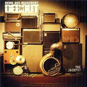 Ceux Qui Marchent Debout - The Jackpot Album