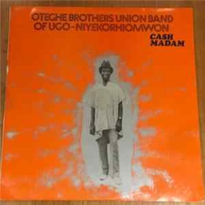 Oteghe Brothers Union Dance Band Of Ugo-Niyekorhionmwon - Cash Madam Album