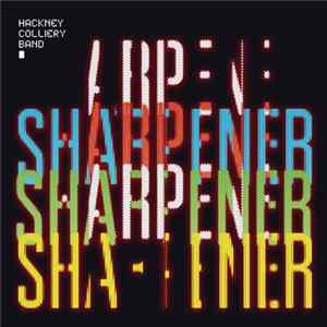 Hackney Colliery Band - Sharpener Album