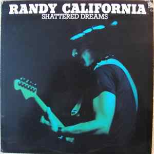 Randy California - Shattered Dreams Album