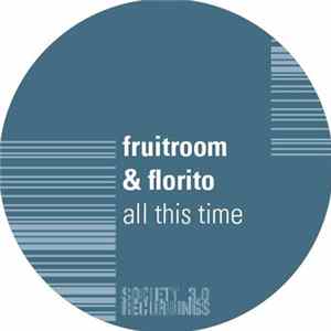 Fruitroom & Florito - All This Time Album