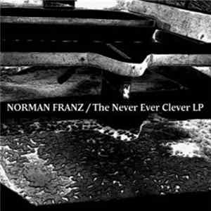 Norman Franz - The Never Ever Clever LP Album