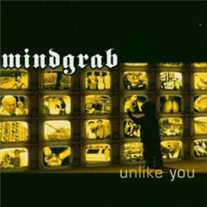 Mindgrab - Unlike You Album