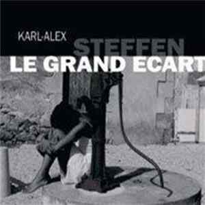 Karl-Alex Steffen - Le Grand Ecart Album