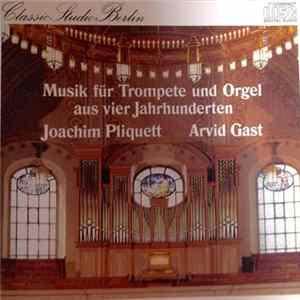 Joachim Pliquett, Arvid Gast - Musik fur Trompete und Orgel aus Vier Jahrhunderten Album