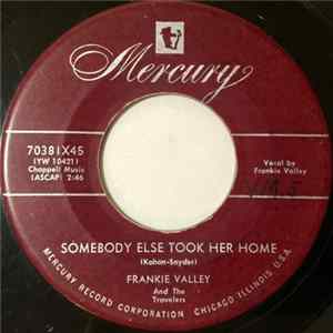 Frankie Valley And The Travelers - Somebody Else Took Her Home / Forgive And Forget Album