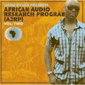 Jaymz Nylon Presents African Audio Research Program - (A2RP) Vol. Two Album