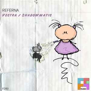 Referna - Vectra / Shadowmatic Album