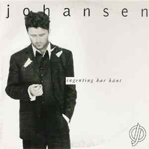 Johansen - Ingenting Har Hänt Album
