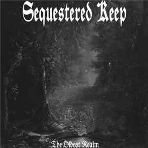 Sequestered Keep - The Oldest Realm Album