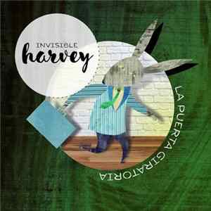 Invisible Harvey - La Puerta Giratoria Album