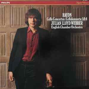 Haydn, Julian Lloyd Webber, English Chamber Orchestra - Cello Concertos = Cellokonzerte 1 & 4 Album