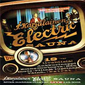 J. Karjalainen Electric Sauna - Mikä Mahtaa Olla In? Live 1.12.2003 Album