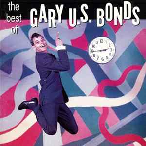 Gary U.S. Bonds - The Best Of Gary U.S. Bonds Album