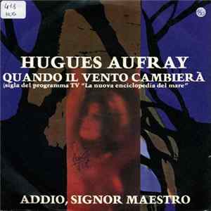 Hugues Aufray - Quando Il Vento Cambierà / Addio, Signor Maestro Album