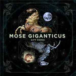 Mose Giganticus - Gift Horse Album