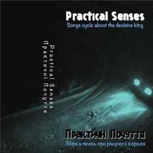 Practical Senses - Збірка Пісень Про Рішучого Короля (Songs Cycle About The Decisive King) Album