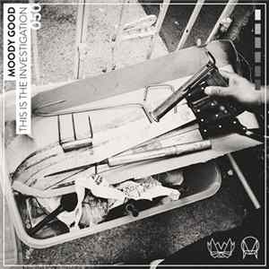 Moody Good - This Is The Investigation Album