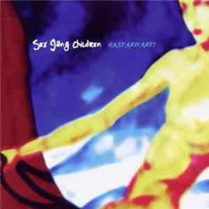 Sex Gang Children - Bastard Art Album