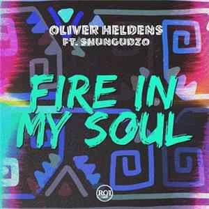 Oliver Heldens Feat. Shungudzo - Fire In My Soul Album