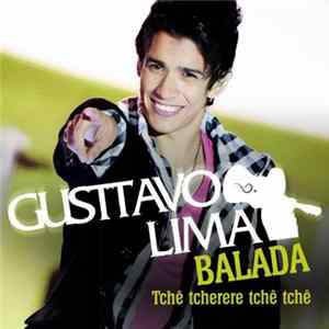 Gusttavo Lima - Balada (Tchê Tcherere Tchê Tchê) Album