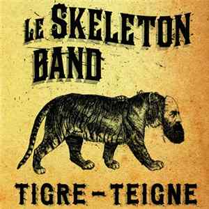 Le Skeleton Band - Tigre-Teigne Album