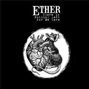 Ether - There Is Nothing Left For Me Here Album