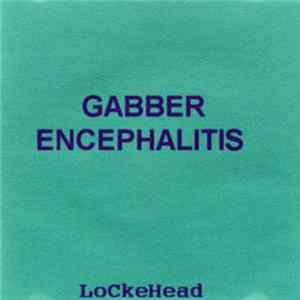 LoCkeHead - Gabber Encephalitis Album